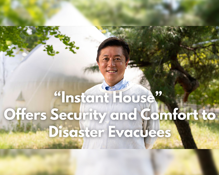 “Instant House” Offers Security and Comfort to Disaster Evacuees