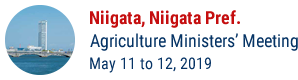 Agriculture Ministers’ Meeting Niigata, Niigata Pref.