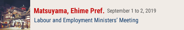 Labour and Employment Ministers’ Meeting Matsuyama, Ehime Pref.