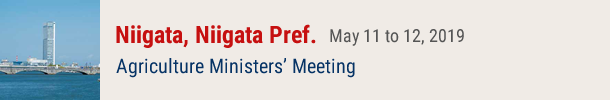 Agriculture Ministers’ Meeting Niigata, Niigata Pref.