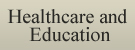 Healthcare and Education