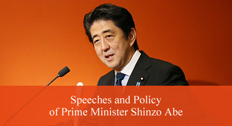 Speeches and Policy of Prime Minister Shinzo Abe